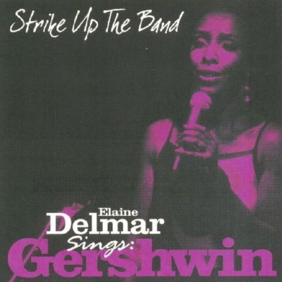 Cover for Elaine Delmar · Strike Up The Band (CD) (2006)