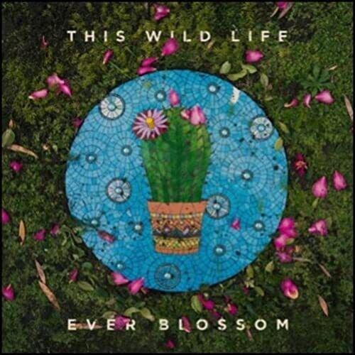 Cover for This Wild Life · Ever Blossom (CD) (2022)