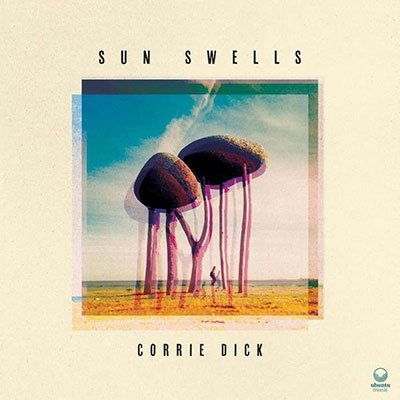 Corrie Dick · Sun Swells (LP) (2023)
