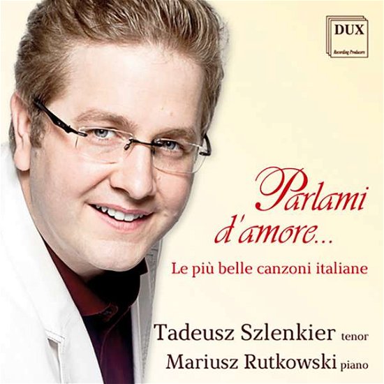 Cover for Bixio / Szlenkier,tadeusz / Rutkowski,mariusz · Parlami D'amore (CD) (2015)