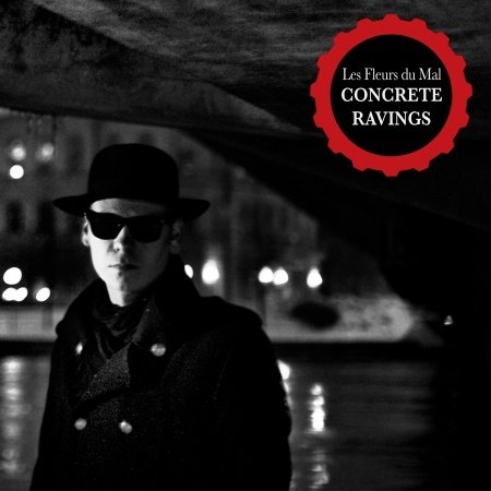 Cover for Les Fleurs du Mal · Concrete Ravings (CD) (2013)