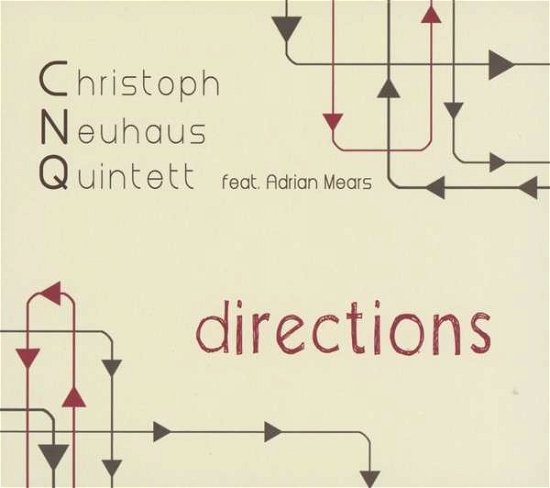 Christoph Neuhaus Quintett feat. Adrian Mears · Directions (CD) (2013)