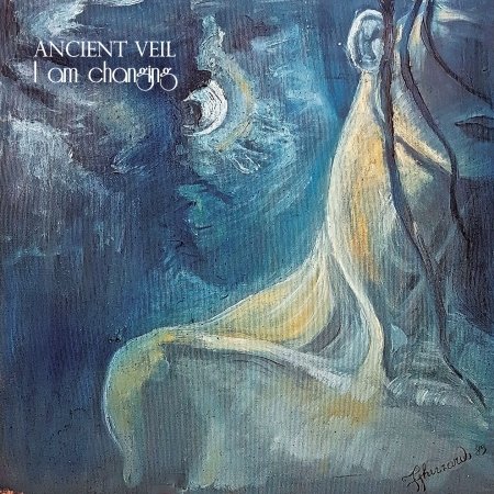 Cover for Ancient Veil · I Am Changing (CD) (2017)