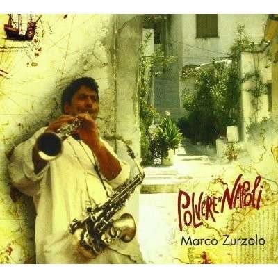 Polvere Di Napoli - Marco Zurzolo - Musik - Polo Sud - 8022539550247 - 10 maj 2013