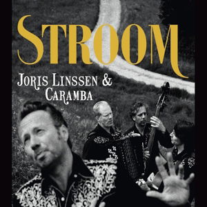 Joris Linssen & Caramba - Stroom - Joris Linssen & Caramba - Muzyka - SILVOX - 8715777003247 - 15 stycznia 2015