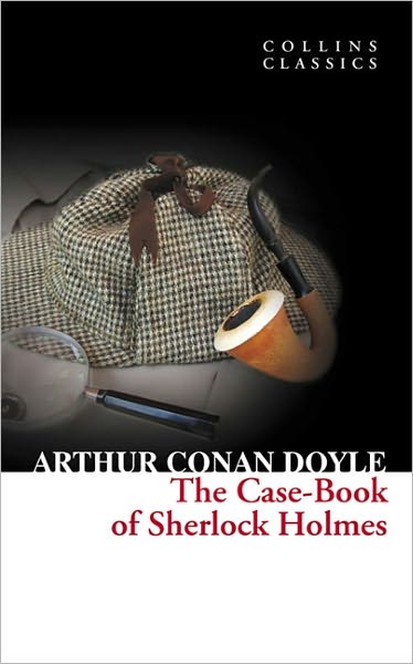 Cover for Sir Arthur Conan Doyle · The Case-Book of Sherlock Holmes - Collins Classics (Paperback Book) (2011)