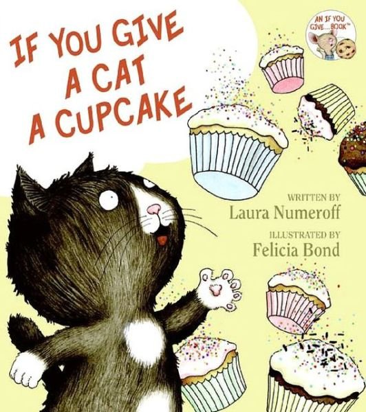 Cover for Laura Numeroff · If You Give a Cat a Cupcake - If You Give... (Inbunden Bok) (2008)