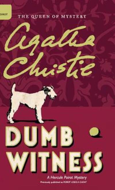 Dumb Witness - Agatha Christie - Kirjat - William Morrow & Company - 9780062573247 - keskiviikko 4. toukokuuta 2016