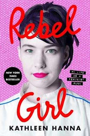 Cover for Kathleen Hanna · Rebel Girl (Book) (2025)