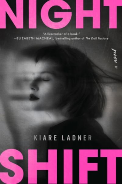 Cover for Kiare Ladner · Nightshift: A Novel (Innbunden bok) (2022)