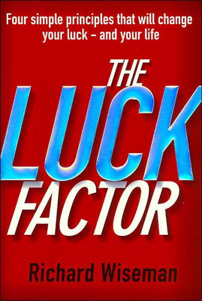 Cover for Richard Wiseman · The Luck Factor: The Scientific Study of the Lucky Mind (Paperback Bog) (2004)