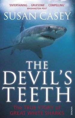 Cover for Susan Casey · The Devil's Teeth: The True Story of Great White Sharks (Paperback Book) (2010)