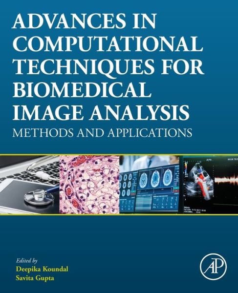 Cover for Deepika Koundal · Advances in Computational Techniques for Biomedical Image Analysis: Methods and Applications (Paperback Book) (2020)