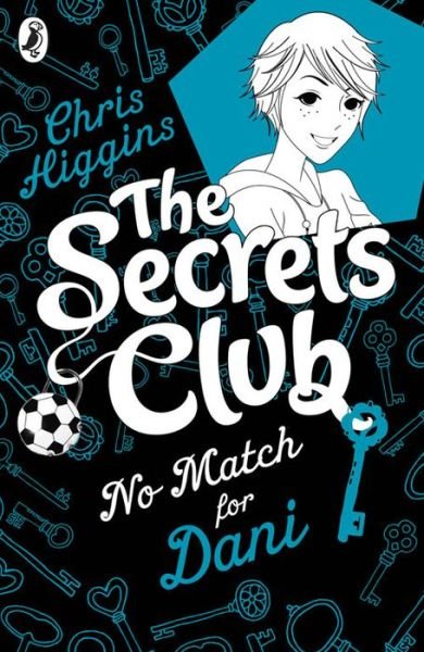 The Secrets Club: No Match for Dani - The Secrets Club - Chris Higgins - Bøker - Penguin Random House Children's UK - 9780141335247 - 8. august 2013