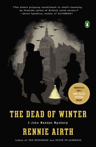 Cover for Rennie Airth · The Dead of Winter: a John Madden Mystery (John Madden Mysteries) (Paperback Book) [Reprint edition] (2010)