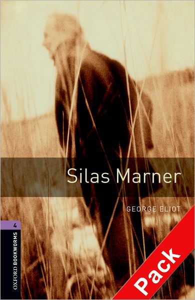 Cover for George Eliot · Oxford Bookworms Library: Level 4:: Silas Marner audio CD pack - Oxford Bookworms ELT (Book) (2007)