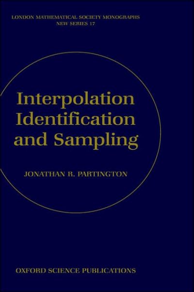 Cover for Partington, Jonathan R. (Reader in Functional Analysis and Systems Theory, Reader in Functional Analysis and Systems Theory, University of Leeds) · Interpolation, Identification, and Sampling - London Mathematical Society Monographs (Hardcover bog) (1997)