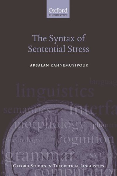 Cover for Kahnemuyipour, Arsalan (, Syracuse University) · The Syntax of Sentential Stress - Oxford Studies in Theoretical Linguistics (Paperback Book) (2009)