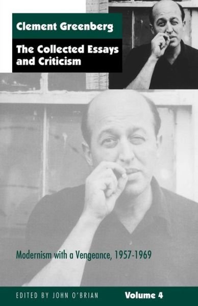 Cover for Clement Greenberg · The Collected Essays and Criticism, Volume 4: Modernism with a Vengeance, 1957-1969 (Paperback Book) [New edition] (1995)