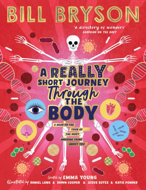 Bill Bryson · A Really Short Journey Through the Body: An illustrated edition of the bestselling book about our incredible anatomy (Paperback Book) (2024)