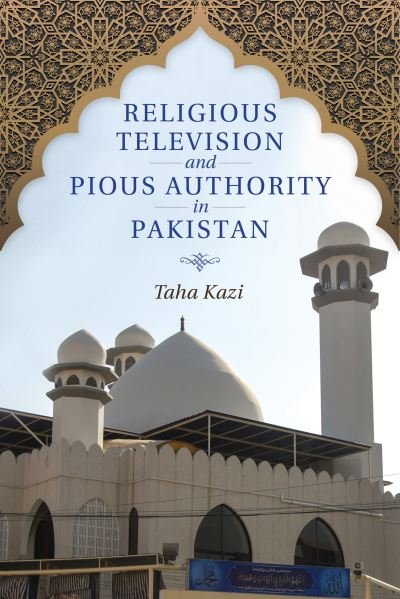 Cover for Taha Kazi · Religious Television and Pious Authority in Pakistan (Paperback Bog) (2021)