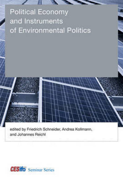 Cover for Friedrich Schneider · Political Economy and Instruments of Environmental Politics - CESifo Seminar Series (Hardcover Book) (2015)