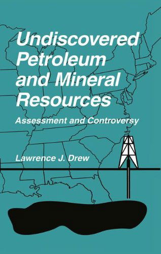 Cover for Lawrence J. Drew · Undiscovered Petroleum and Mineral Resources: Assessment and Controversy (Hardcover Book) [1996 edition] (1997)