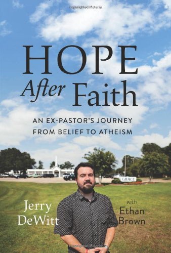 Hope after Faith: An Ex-Pastor's Journey from Belief to Atheism - Ethan Brown - Books - Hachette Books - 9780306822247 - June 25, 2013
