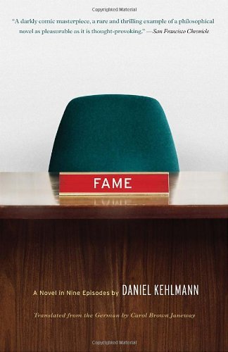 Fame: a Novel in Nine Episodes - Daniel Kehlmann - Books - Vintage - 9780307474247 - November 1, 2011