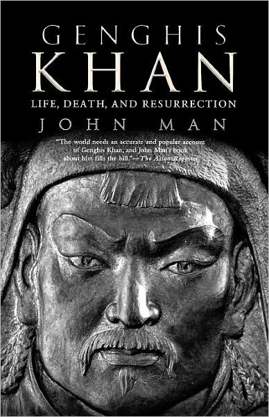 Genghis Khan: Life, Death, and Resurrection - John Man - Książki - St. Martin's Griffin - 9780312366247 - 6 lutego 2007