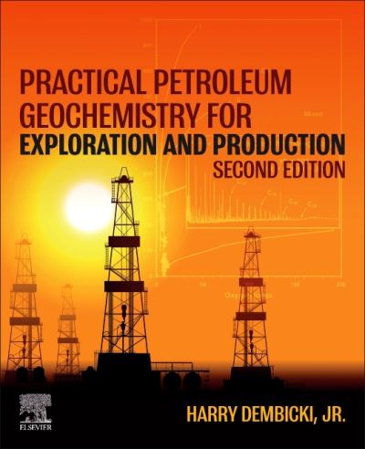 Cover for Dembicki, Harry (Distinguished Geological Advisor, Geological Technology Group, Anadarko, USA) · Practical Petroleum Geochemistry for Exploration and Production (Paperback Book) (2022)