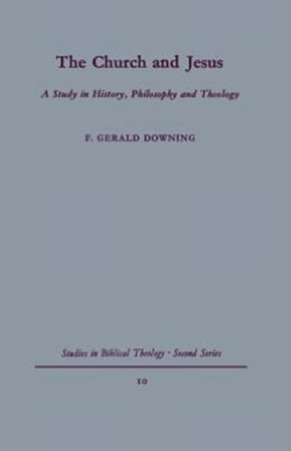 Cover for F. Gerald Downing · The Church and Jesus: A Study in History, Philosophy and Theology (Paperback Book) (2012)
