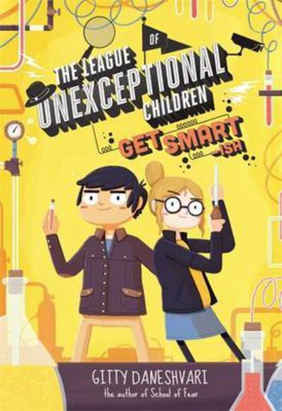 Cover for Gitty Daneshvari · The League of Unexceptional Children: Get Smart-ish: Book 2 - The League of Unexceptional Children (Paperback Bog) (2016)