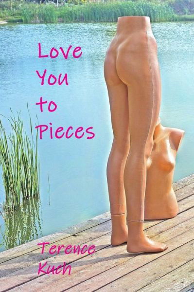 Cover for Terence Kuch · Love You to Pieces (Paperback Book) (2019)