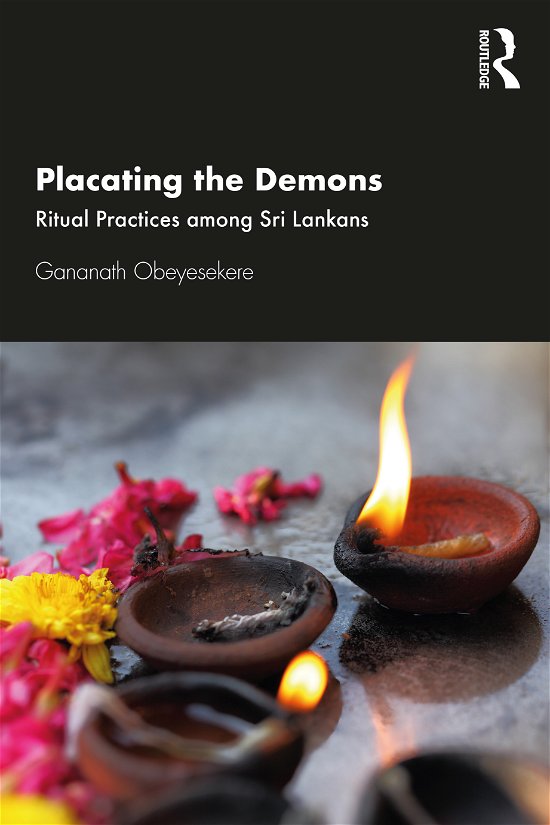Cover for Obeyesekere, Gananath (Emeritus Professor of Anthropology at Princeton University, USA) · Placating the Demons: Ritual Practices among Sri Lankans (Hardcover bog) (2021)
