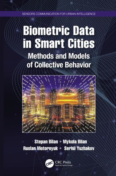 Cover for Bilan, Stepan (State University of Infrastructure and Technology, Ukraine.) · Biometric Data in Smart Cities: Methods and Models of Collective Behavior - Sensors Communication for Urban Intelligence (Hardcover Book) (2021)