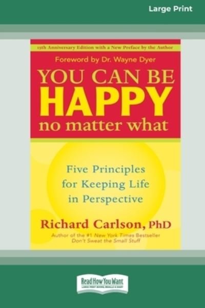 Cover for Richard Carlson · You Can Be Happy No Matter What (Paperback Book) (2008)