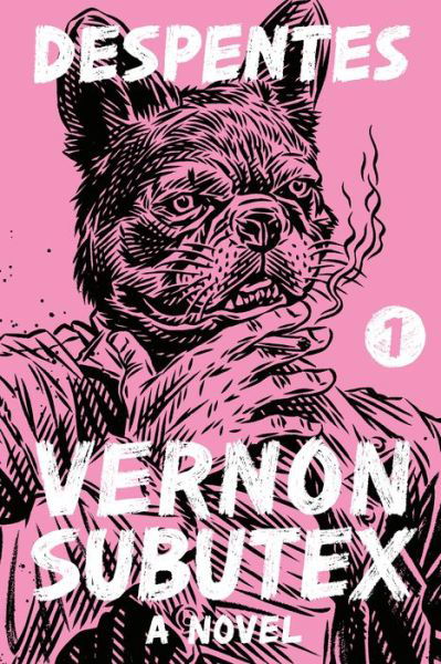 Cover for Virginie Despentes · Vernon Subutex 1: A Novel - Vernon Subutex (Paperback Bog) (2019)