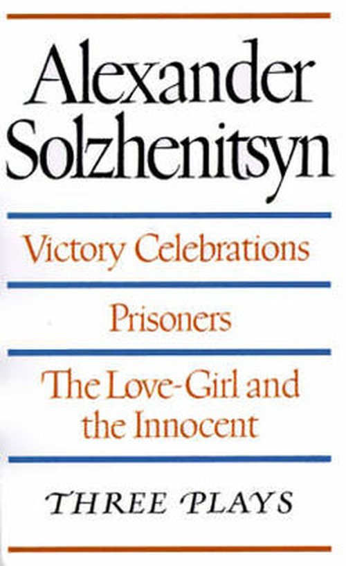 Victory Celebrations, Prisoners & the Love-girl & the Innocent - Aleksandr Solzhenitsyn - Bøger - Farrar, Straus and Giroux - 9780374519247 - 1. august 1986