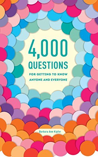 Cover for Barbara Ann Kipfer · 4,000 Questions for Getting to Know Anyone and Everyone, 2nd Edition (Paperback Bog) [2 Revised edition] (2015)