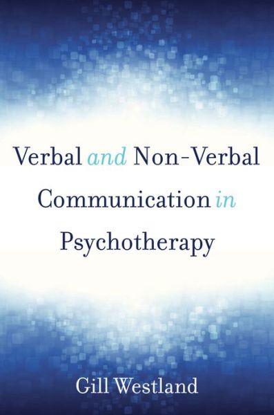 Cover for Gill Westland · Verbal and Non-Verbal Communication in Psychotherapy (Hardcover Book) (2015)