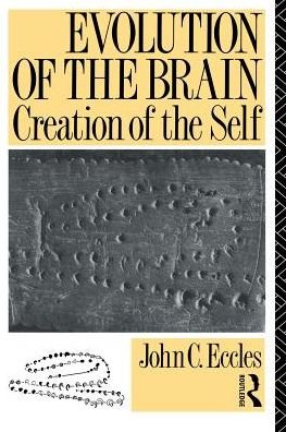 John C. Eccles · Evolution of the Brain: Creation of the Self (Paperback Book) (1991)