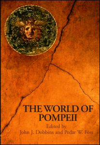 Cover for John J. Dobbins · The World of Pompeii - Routledge Worlds (Hardcover Book) (2007)