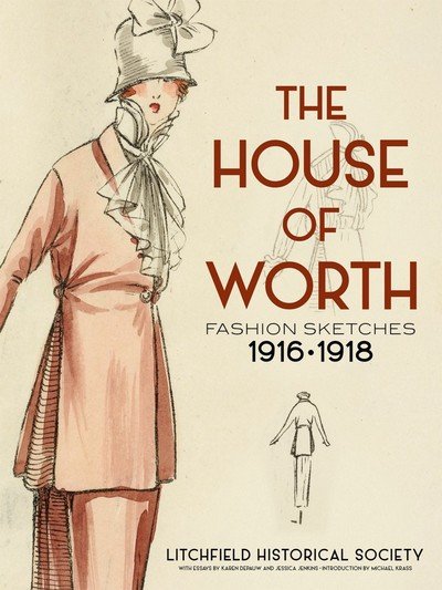 Cover for Litchfield Historical Society · The House of Worth: Fashion Sketches, 1916-1918 (Pocketbok) (2015)