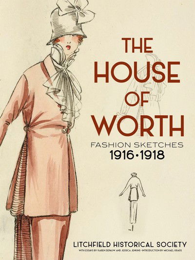 Cover for Litchfield Historical Society · The House of Worth: Fashion Sketches, 1916-1918 (Pocketbok) (2015)