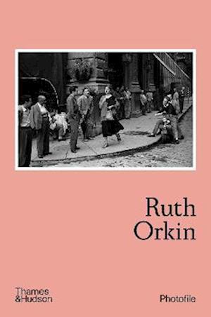 Ruth Orkin - Photofile - Anne Morin - Książki - Thames & Hudson Ltd - 9780500411247 - 11 stycznia 2024