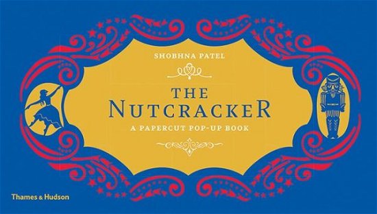 Cover for Shobhna Patel · The Nutcracker: A Papercut Pop-Up Book (Hardcover Book) (2017)