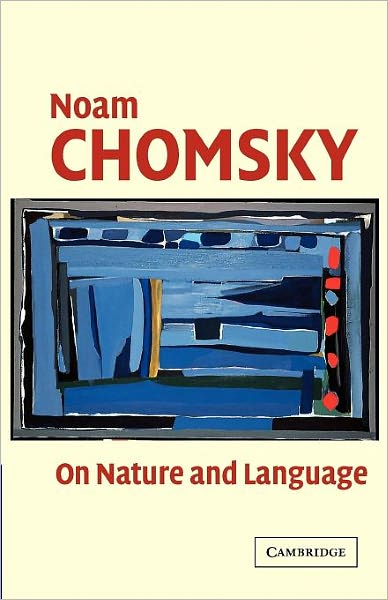 Cover for Chomsky, Noam (Massachusetts Institute of Technology) · On Nature and Language (Paperback Book) (2002)