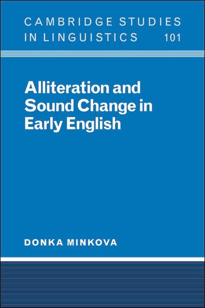 Cover for Minkova, Donka (Professor, University of California, Los Angeles) · Alliteration and Sound Change in Early English - Cambridge Studies in Linguistics (Paperback Bog) (2006)
