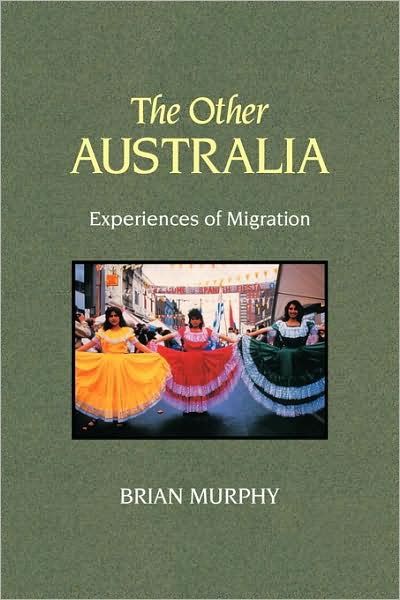 Cover for Brian Murphy · The Other Australia: Experiences of Migration (Paperback Bog) (2008)